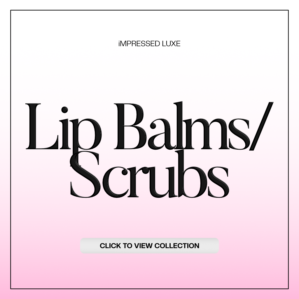 Lip Balms/Scrubs